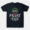 Get Merry Yall Christmas Wreath Festive Xmas Gift TShirt 100 Cotton ONeck Summer Short Sleeve Casual Mens Tshirt Size S3XL