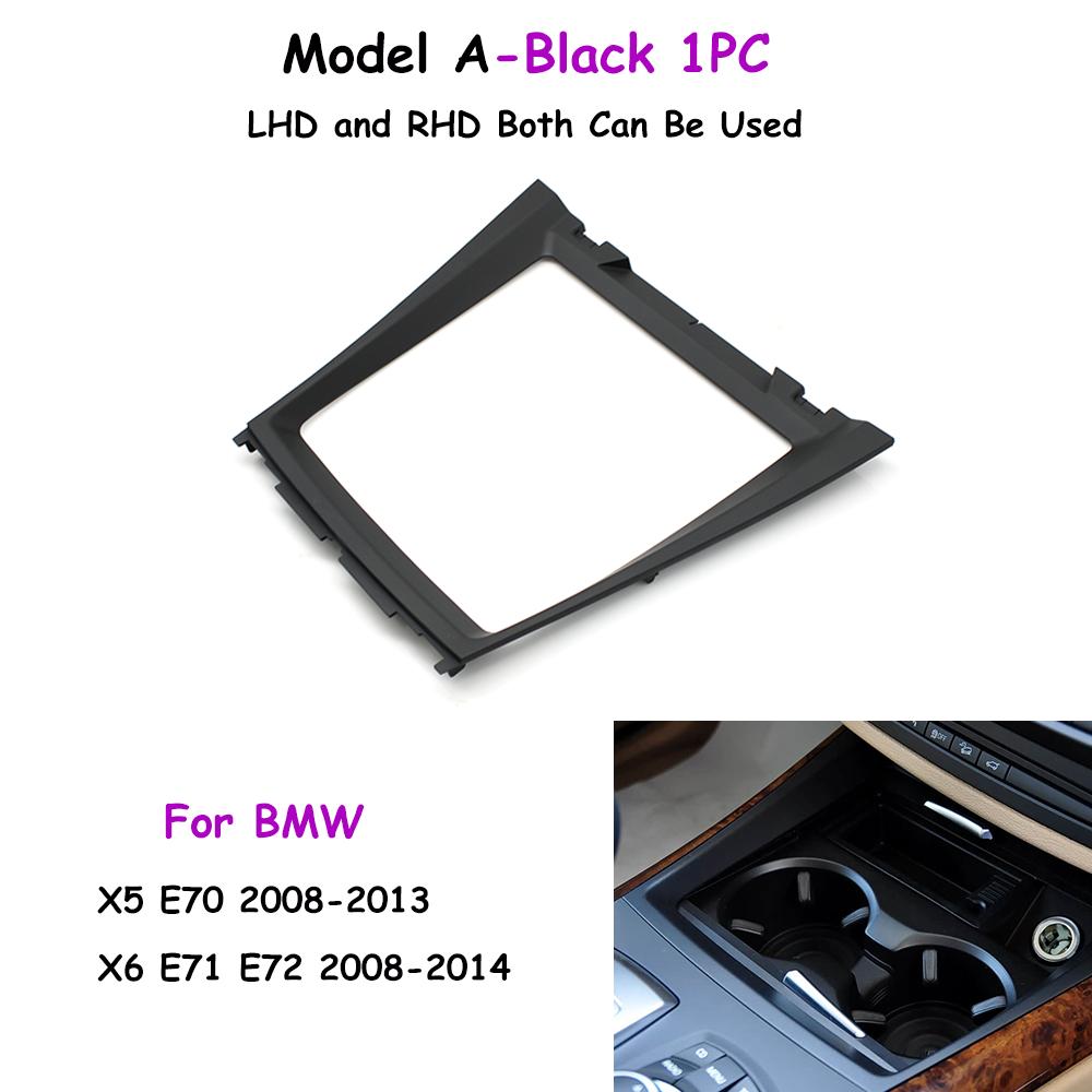 

E70 E71 E72 Панель Декоративная Накладка Передней Центральной Консоли Автомобиля Держатель Стакана Для BMW X5 X6 2008-2014 Model A-Black