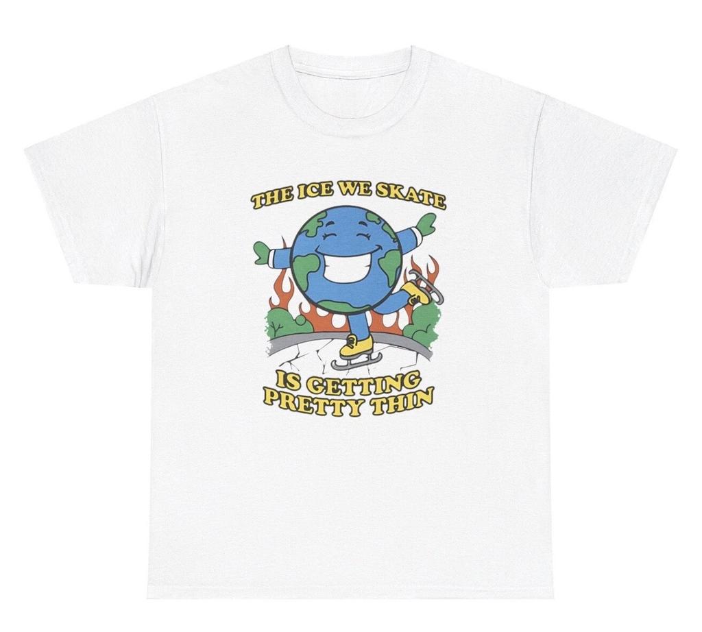 The Ice We Skate Is Getting Thin T Shirt Funny Global Warming Meme Gen Z Tee