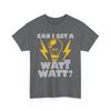 Electrician T-Shirt, Can I Get a Watt Watt Electrical Worker Men Dad Shirt