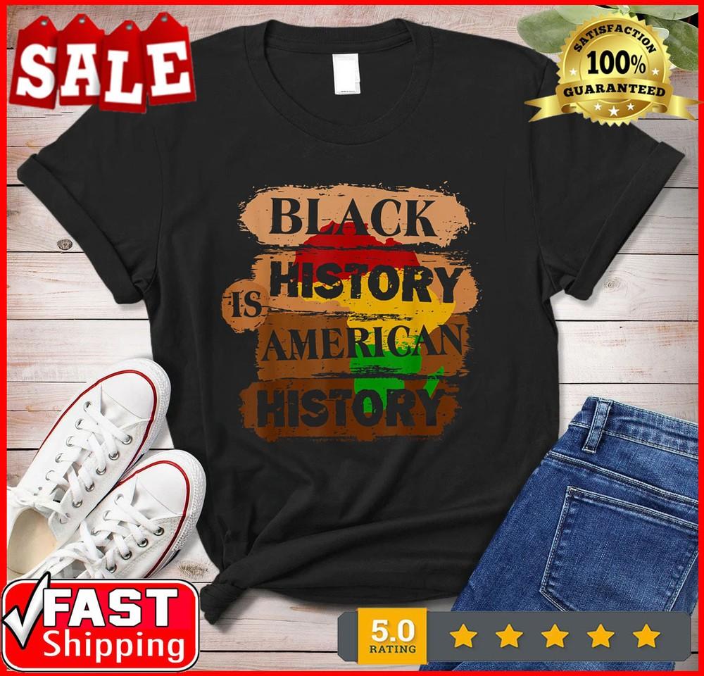 2025/Black History Is American History Melanin African American T-Shirt. Unisex T-Shirt XL