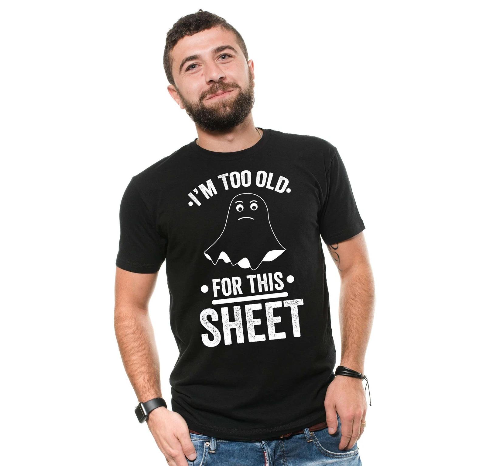 I m Too Old For This Sheet Shirt Cute Ghost Shirt Funny Halloween Spooky Tee 3XL