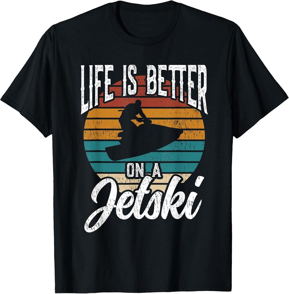 Life Is Better On a Jet Ski - Fun Jet Ski Themed T-Shirt