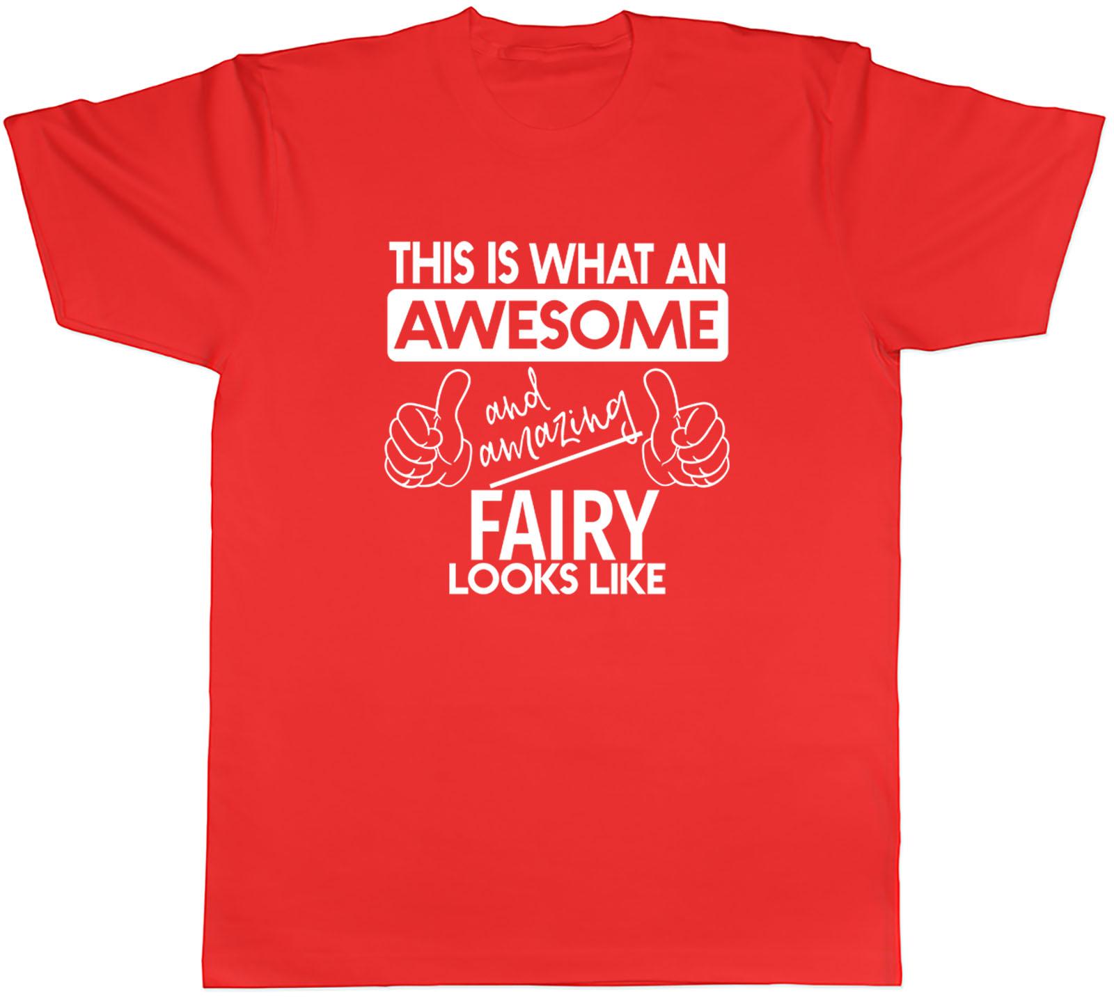 This is what an Awesome and Amazing Fairy Looks Like Unisexs Unisex TShirt Tee S