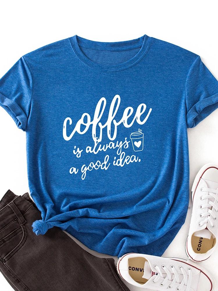 Kaffe är bra idé Bokstavstryck T-shirt Dam Kortärmad O-ringad Lös T-shirt Sommar Dam T-shirt Toppar Kläder Mujer
