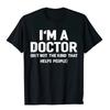 Im A Doctor Not The Kind That Helps People Men Mens Tshirt Short Sleeve Tees Male Loose Tshirt
