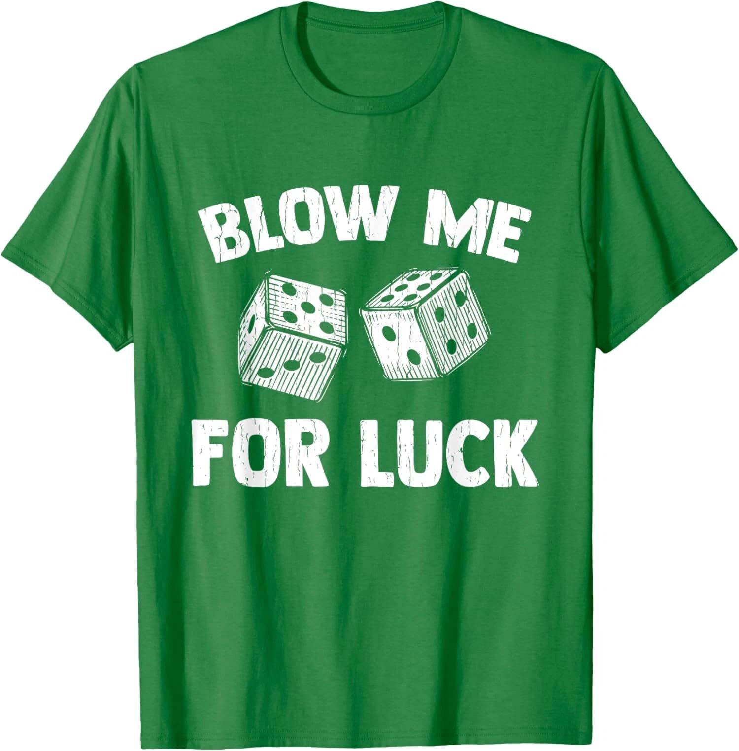 Blow Me For Luck Gambling Poker Casino Lover T shirt 2XL