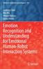 The Emotion Recognition and Understanding for Emotional Human-Robot Interaction Systems : 926 Book