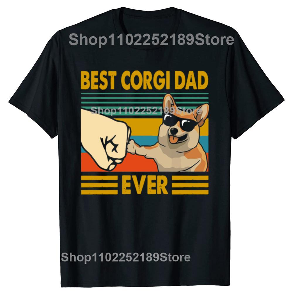 Men's T-Shirts Best Corgi Dad Ever Funny Corgi Owner Cool Cotton Tee Shirt Dog Animal Tshirt Round Collar Clothing Gift Idea