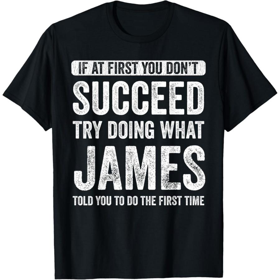 James If At First You Don t Succeed Try Doing What James T-Shirt XXXXXL чёрный