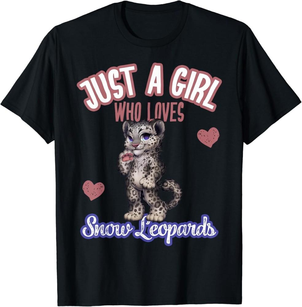 Snow Leopard Shirt Just A Girl Who Loves Snow Leopards Gift Unisex T-Shirt