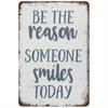 1pc, Be The Reason Someone Smiles Today Metal Signs Vintage Motivational Sign Farmhouse Quote Rustic Wall Art Poster Funny