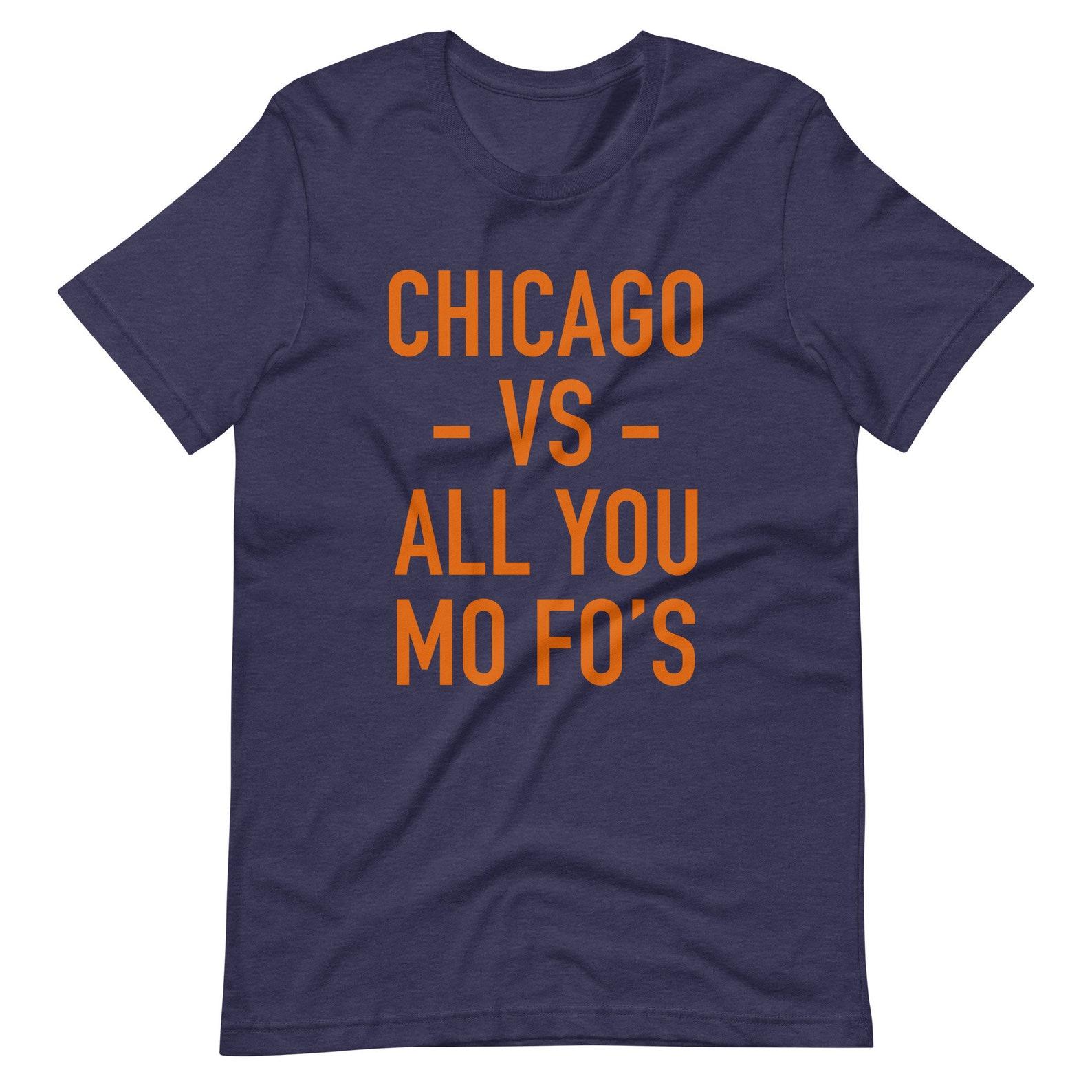 Chicago Football T-Shirt:  Chicago vs All You Mo-Fos  Game Day Tee, Comfy Unisex Shirt S