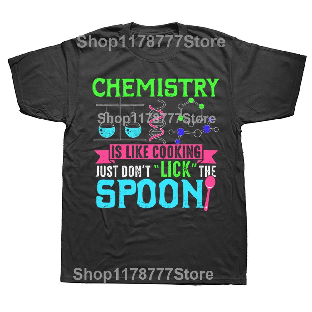 Chemistry Like Cooking Dont Lick Spoon Shirt Funny Science T Shirts Birthday Gifts Men Fashion Casual Loose Oversized T Shirt