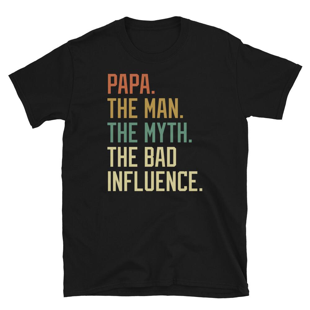 Papa the Man the Myth the Bad Influence Father's Day Short-Sleeve Unisex T-Shirt