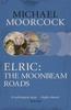 Elric The Moonbeam Roads by Michael Moorcock Paperback Book 9780575106598
