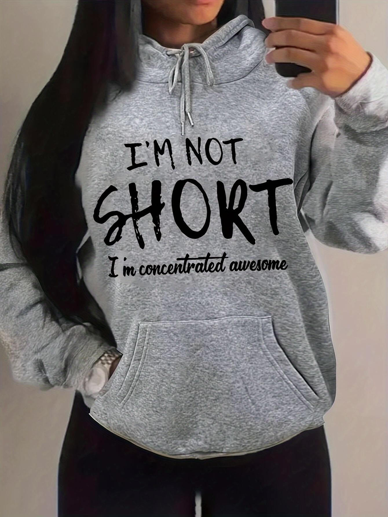 

Women s I m Not Short I m Concentrated Awesome Slogan Fleece Hooded Heather Long Sleeve Pullover with Pockets Simple Design 3XL