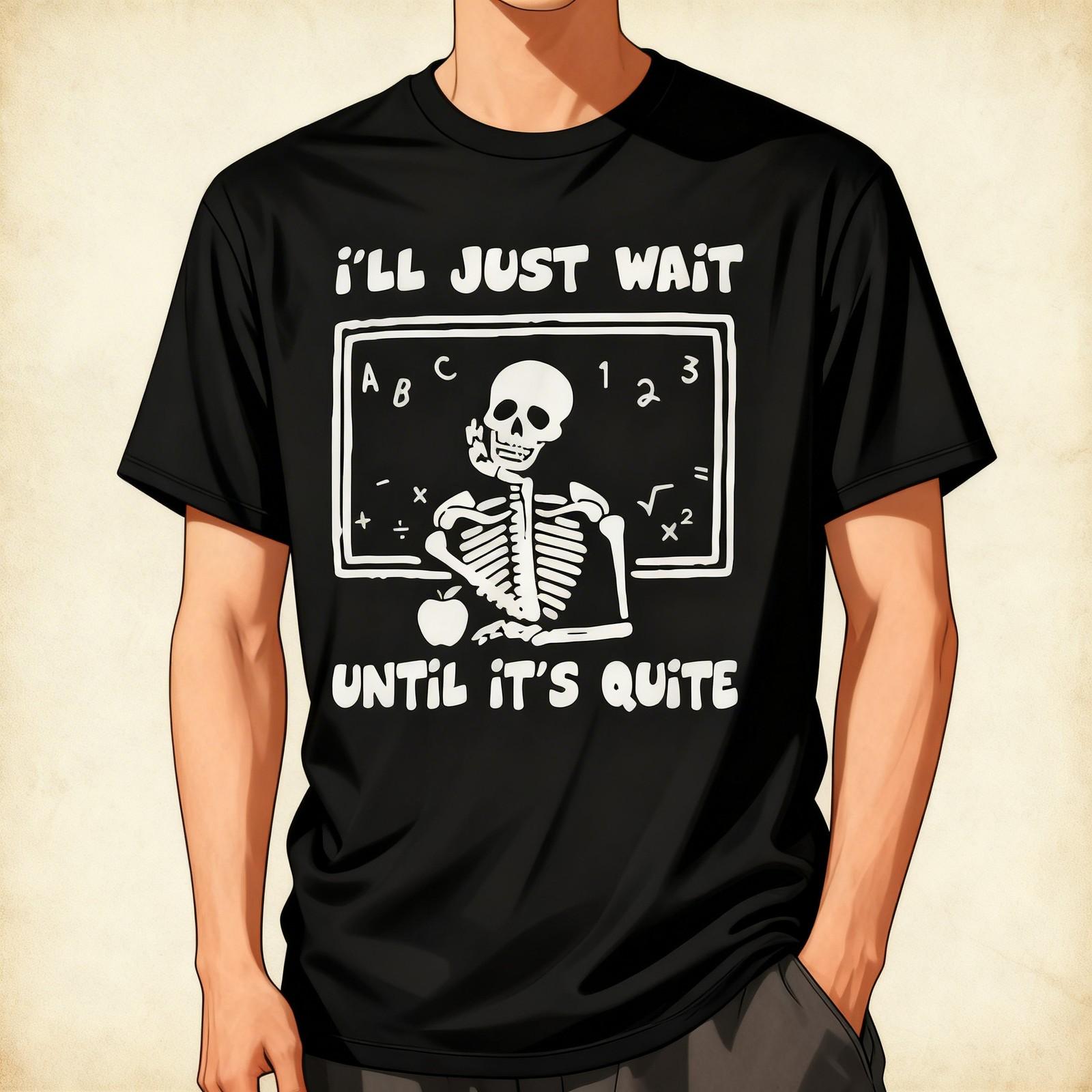 Ill Just Wait Until Its Quiet Teacher Lazy Halloween Costume T-Shirt XXL