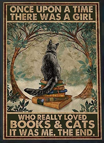 

WellDGS Once Upon A Time There was A Girl Who Really Loved Cats and Books Poster Signs for Home Gift for Cat Owner Poster Cat Wa 20x30cm（7.8x11.8inch）