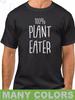 100% Plant Eater Shirt Vegan Tee Men Unisex Vegetarian Gift Funny Eco Friendly