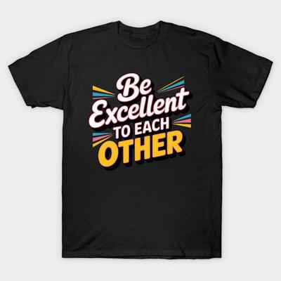 Men Black Print T-shirt Be-Excellent-To-Each-Other No-Cut Transfer Paper Print Cotton Tshirt - Men's Summer Cotton Graphic Tee