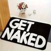 GET NAKED Doormat Funny Slogan Floor Mat Suitable for Entrance Floor Mats Kitchen Carpet Living Room Carpet and Home Decorations
