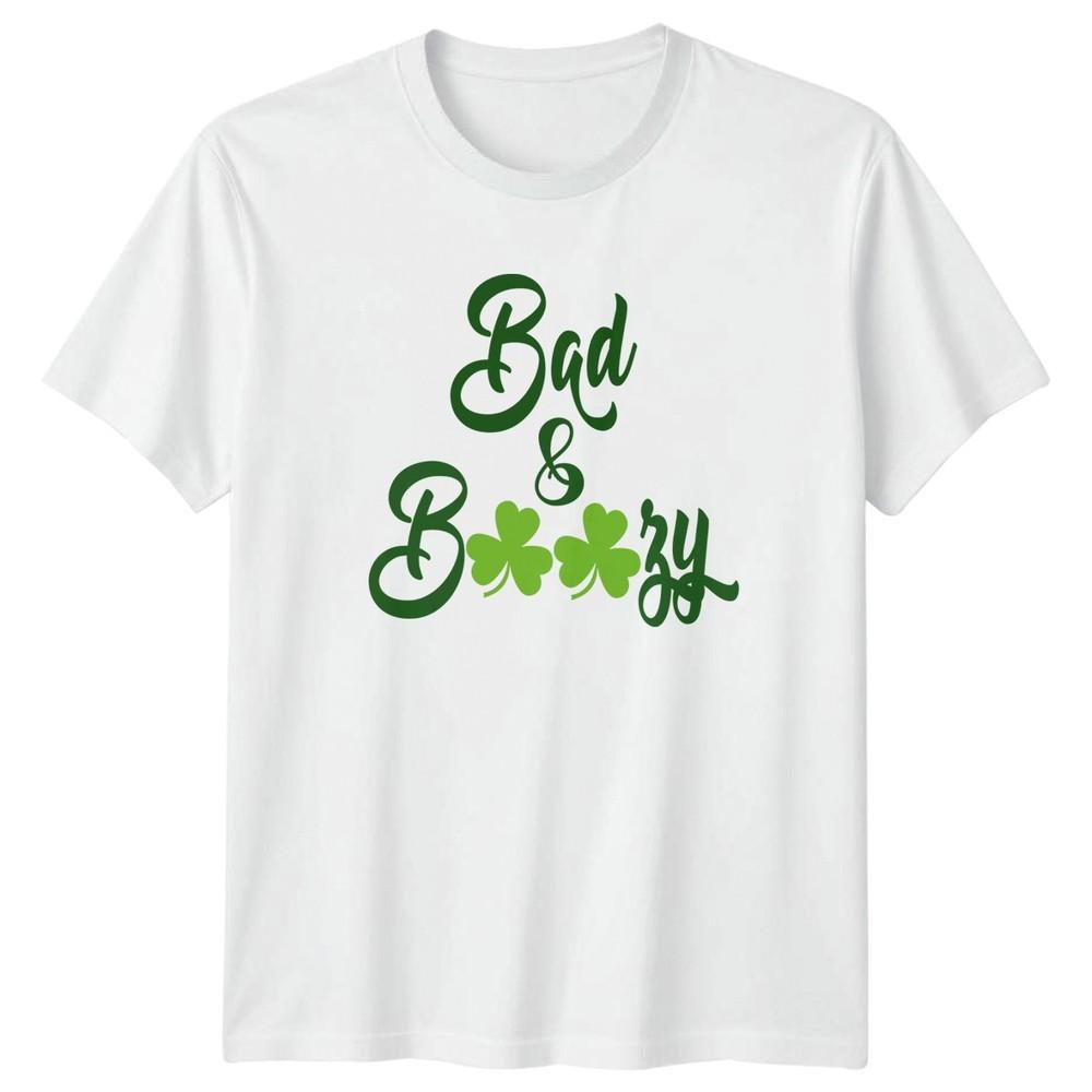 Bad Boozy TShirt Irish Clover St Patricks Day Gift For Him And Her S
