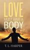 The Love Must Have a Body Book
