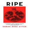 Ripe by Sarah Rose Etter Paperback Book 9780857308511