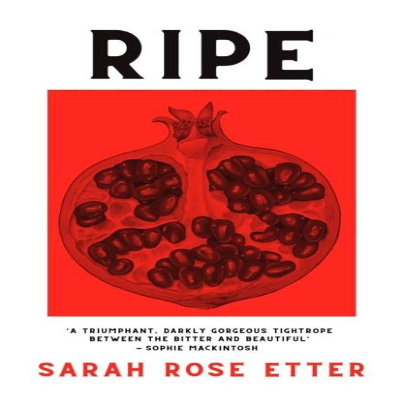 Ripe by Sarah Rose Etter Paperback Book 9780857308511