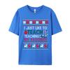 I Just Like To Teach Teaching Is My Favorite Christmas Ugly T-Shirts Tees Cheap Print Short Sleeve Premium Cotton