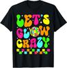 Let's Glowing Crazy In My Glowing Era Team Party Matching T-Shirt