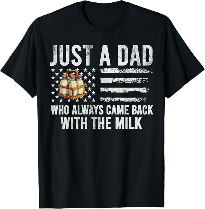 

Просто папа, который всегда возвращался с молоком, футболка с американским флагом M