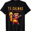 Vibrant Mexican Heritage Women T-Shirt Relaxed Fit Fun Graphic Tee for Moms Spanish Expression Te Calmas O Te Calmo