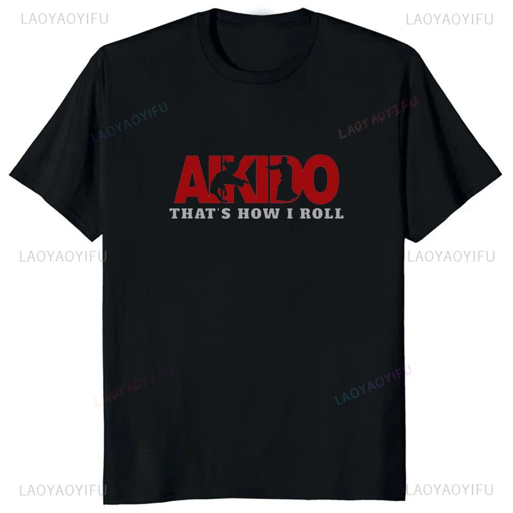Aikido Wushu Printed  T-shirt Streetwear Take Exercise Fitness Casual Fashion Comfort TShirt Harajuku Style Hipster Loose Tee