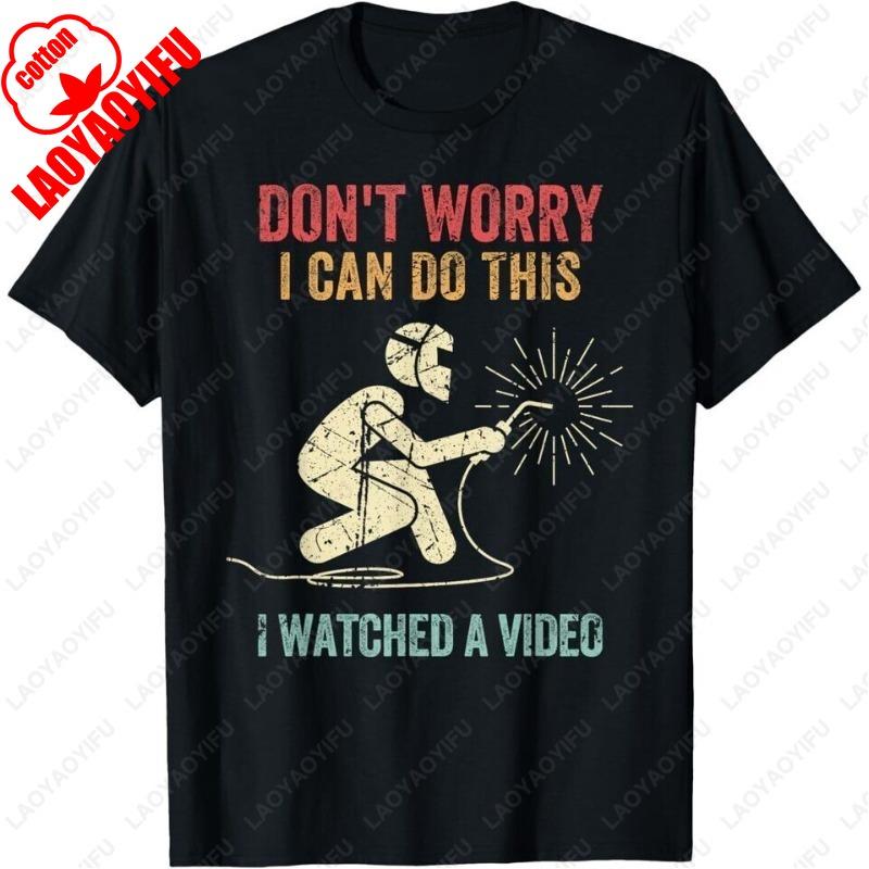 Dont Worry I Can Do This Welders Welding Funny Welder Unisex Black TShirt Creative Hipster Street Fashion Tees All Match Tops