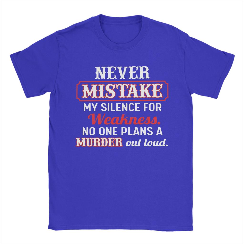 Inot Weak Because Isilent Humorous Quotenever Mistake My Silence For Weakness T Shirt Short Sleeves Tops