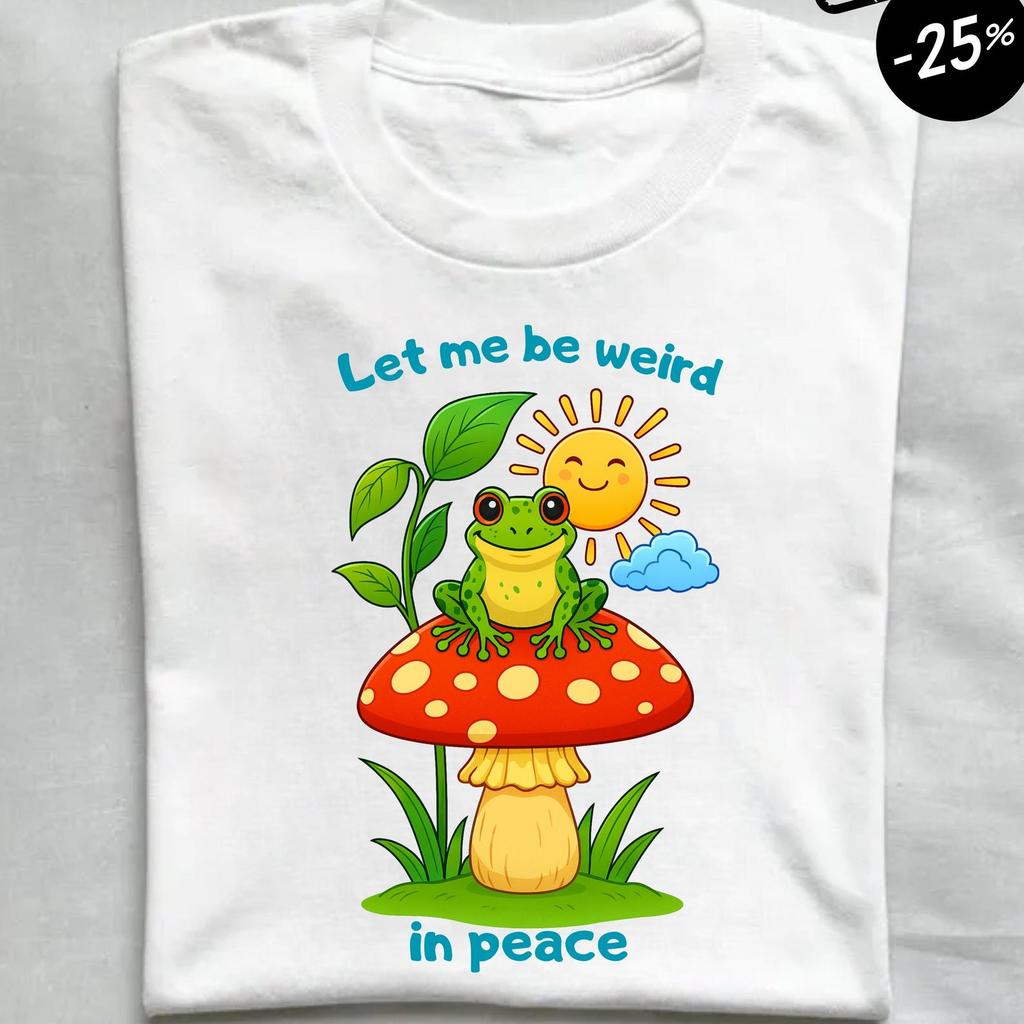 Let Me Be Weird Frog T-Shirt,Funny Cottagecore Frog Shirt,Cute Mushroom Graphic Tee,Whimsical Nature Aesthetic Top,Frogcore Gift For Gen Z