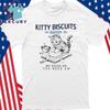 Kitty Biscuits Bakery We Knead Em You Need Em Cat Shirt Unisex T-Shirt