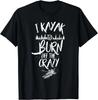 Funny Kayaking Kayak Gift for Kayaker Gift Unisex T-Shirt