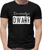 I'm Actually A Dwarf Mens T-Shirt - Mythology - Folklore - Fantasy - Gnome