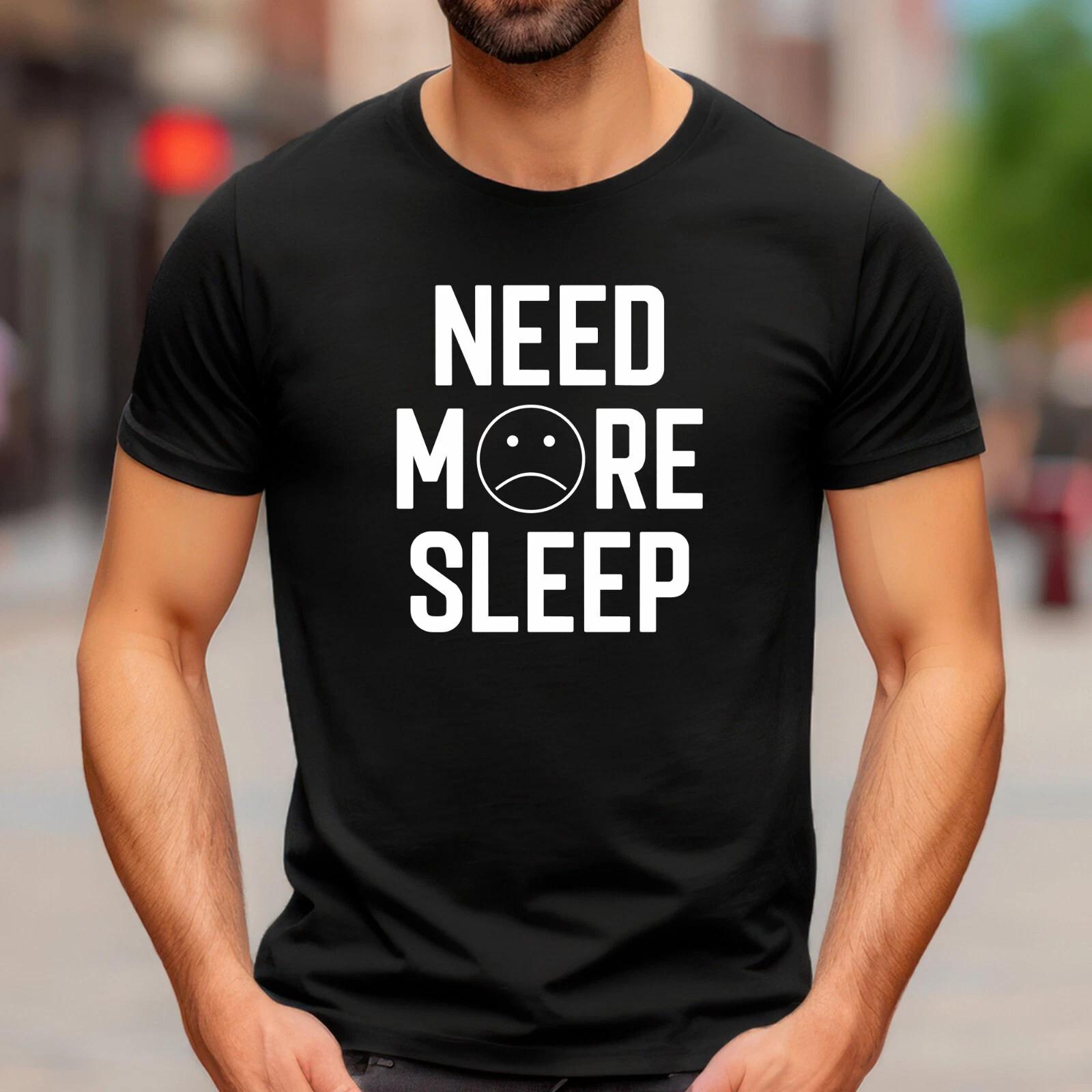 Need More Sleep Funny Mens Unisex T-Shirt, Sleep Lovers Sleeping Gifts Tee M