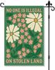 No One Is Illegal On Stolen Land Garden Ag Double-Sided Yard Outdoor Decoration 12x18 Inch, Indigenous Rights Bohemian O GGX