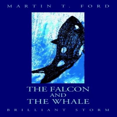 The Falcon and the Whale by Martin T Ford Paperback Book 9780595305438