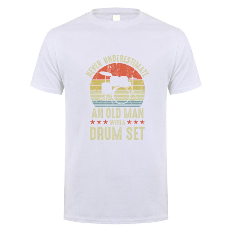Funny Unisex T Shirt Never Underestimate An Old Unisex With A Drum Set Tshirt Summer Graphic Drummer Tshirts Unisex Clothes Tops Dy301