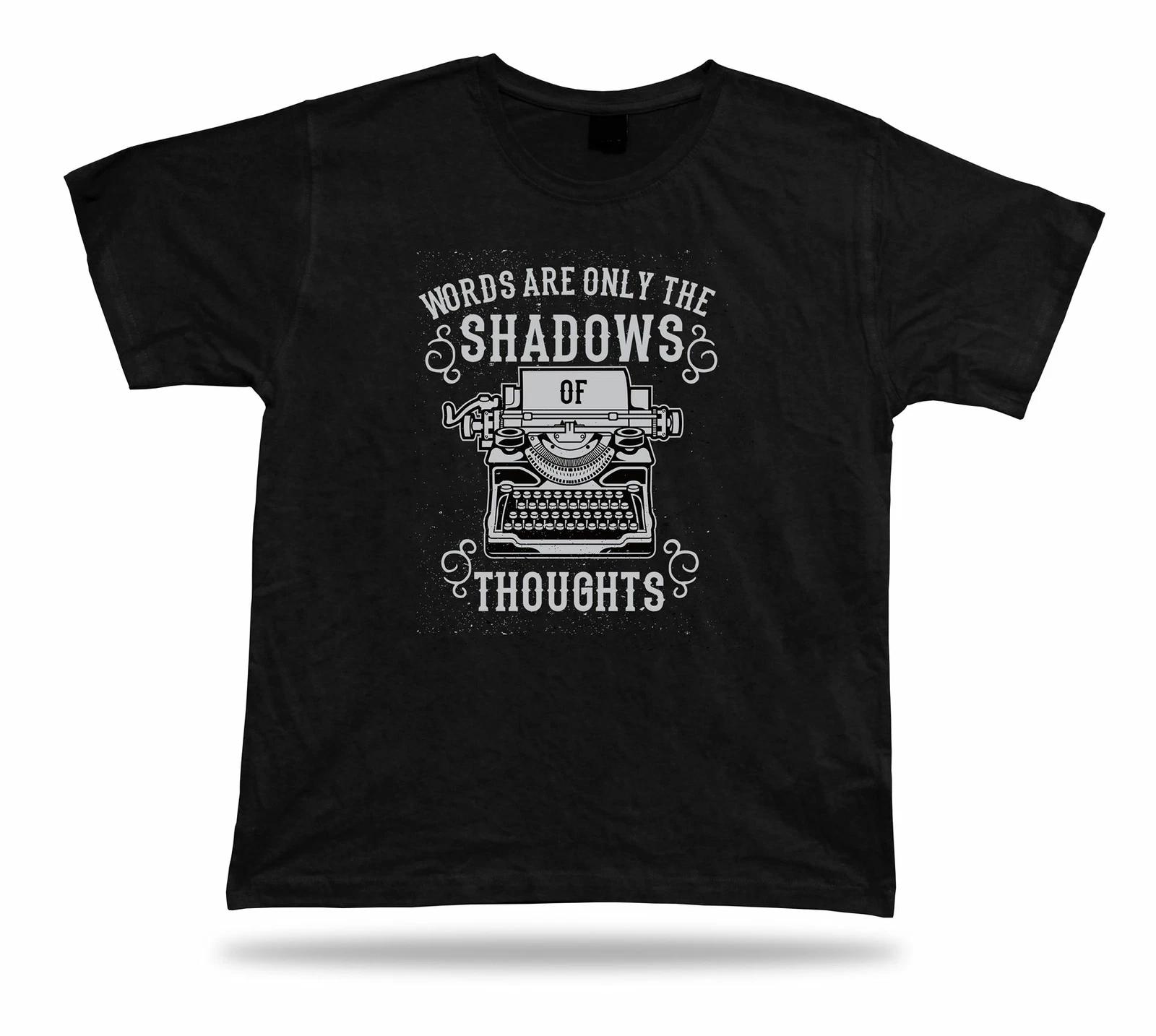 Words are only shadows of your brand thoughts new apparel shirt apparel tee L