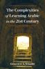 The The Complexities of Learning Arabic In the 21st Century Book