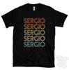 Sergio Retro Repeated Name Graphic Tee Funny Novelty Gift Unisex S-3XL