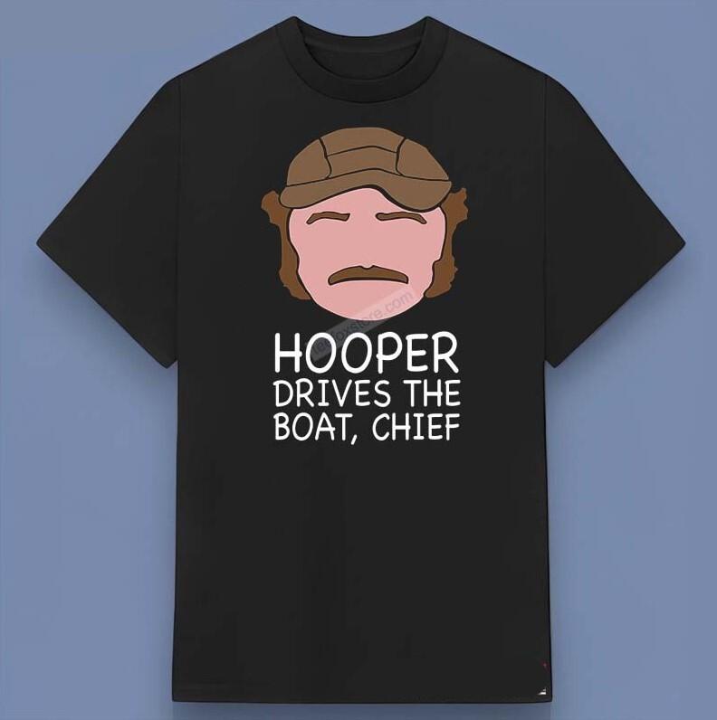 Hooper Drives The Boat Chief Jaws Movie T-shirt Gift for Friends All Size S-4XL Unisex T-Shirt XXXL