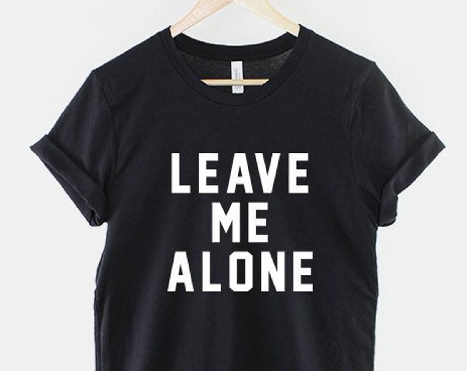 Leave Me Alone Emo Goth Shirt: Slogan Graphic Tee, Cotton Statement (Unisex) 4XL